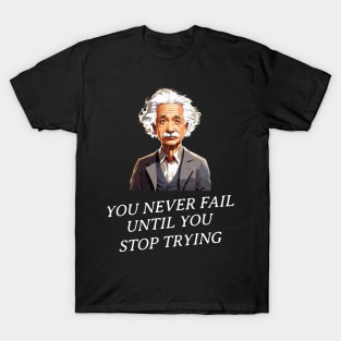 You never fail T-Shirt